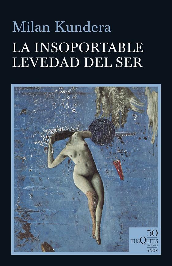 La insoportable levedad del ser | Kundera, Milan