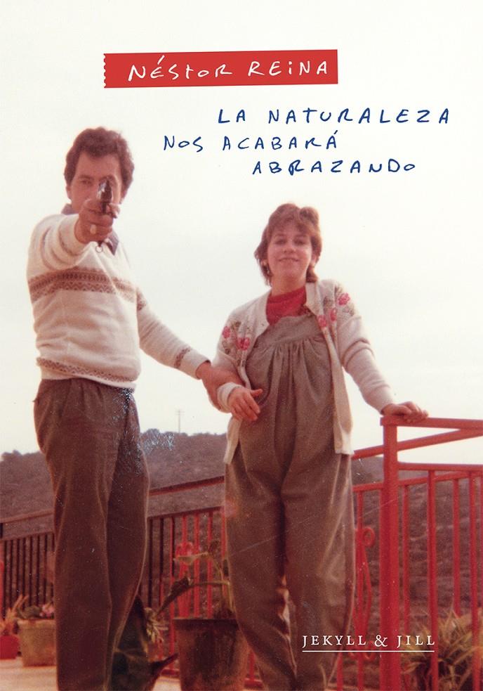La naturaleza nos acabará abrazando | Reina, Néstor | Cooperativa autogestionària