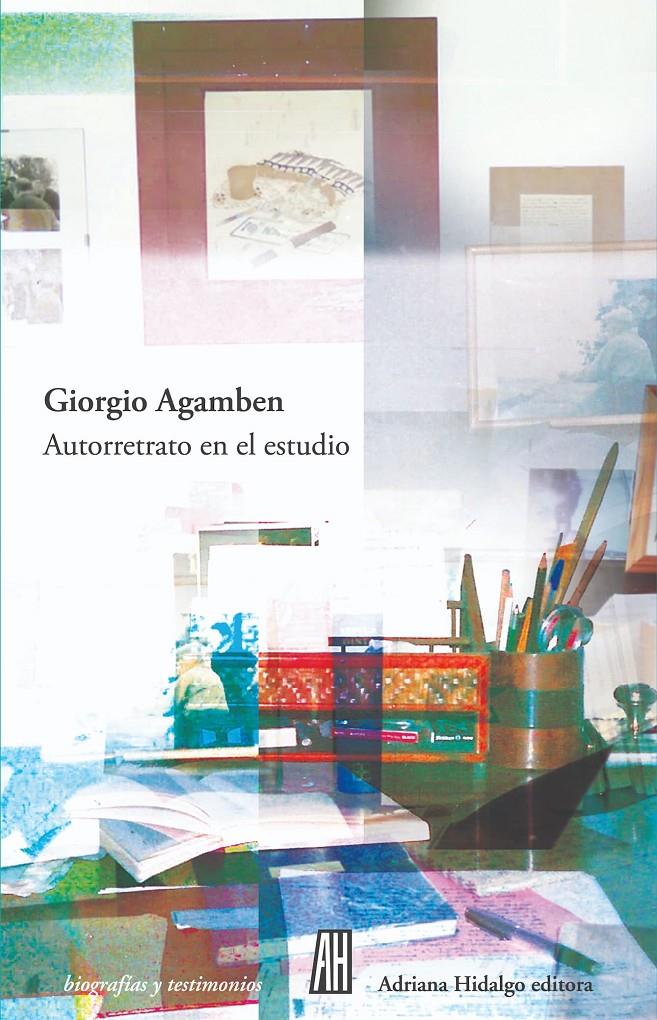 AUTORRETRATO EN EL ESTUDIO | Giorgio Agamben | Cooperativa autogestionària