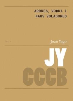 Arbres, vodka i naus voladores / Trees, Vodka and Flying Saucers | Yago Garcia, Joan