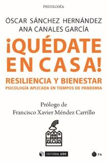¡Quédate en casa! Resiliencia y bienestar | Canales García, Ana/Sánchez Hernández, Óscar