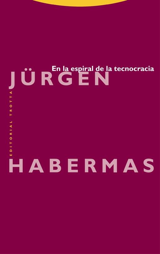 En la espiral de la tecnocracia | Habermas, Jürgen