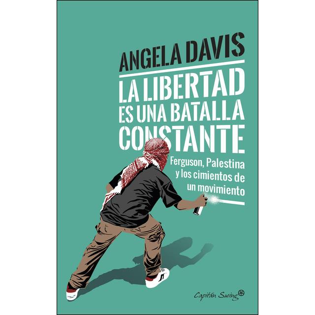 La libertad es una batalla constante | Davis, Angela