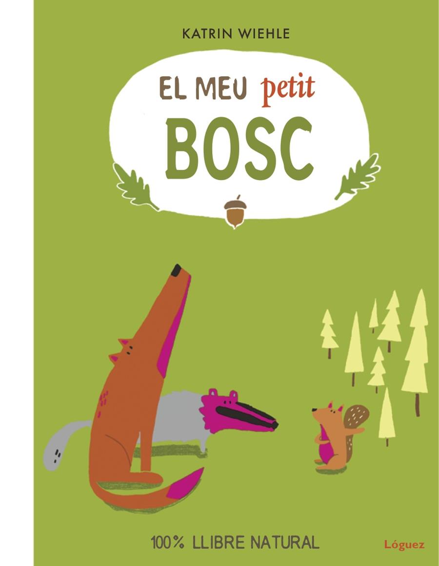 El meu petit bosc | Wiehle, Katrin