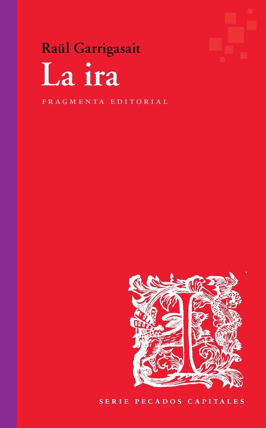La ira (CAST) | Garrigasait Colomés, Raül | Cooperativa autogestionària