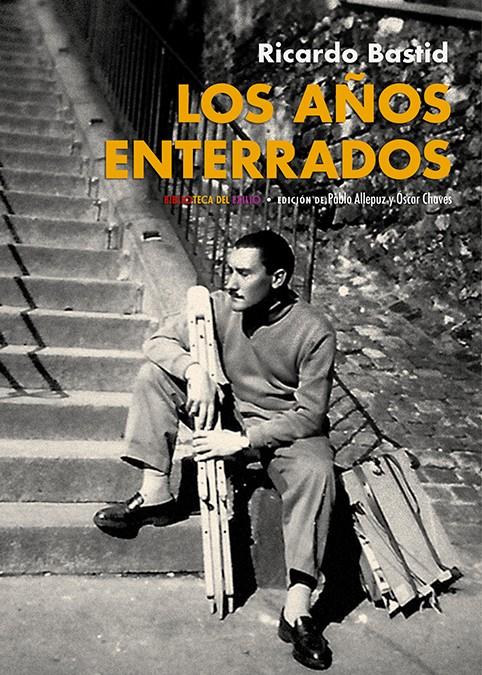 Los años enterrados | Bastid, Ricardo | Cooperativa autogestionària