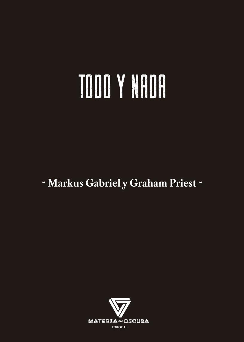 Todo y nada | Markus Gabriel y Graham Priest