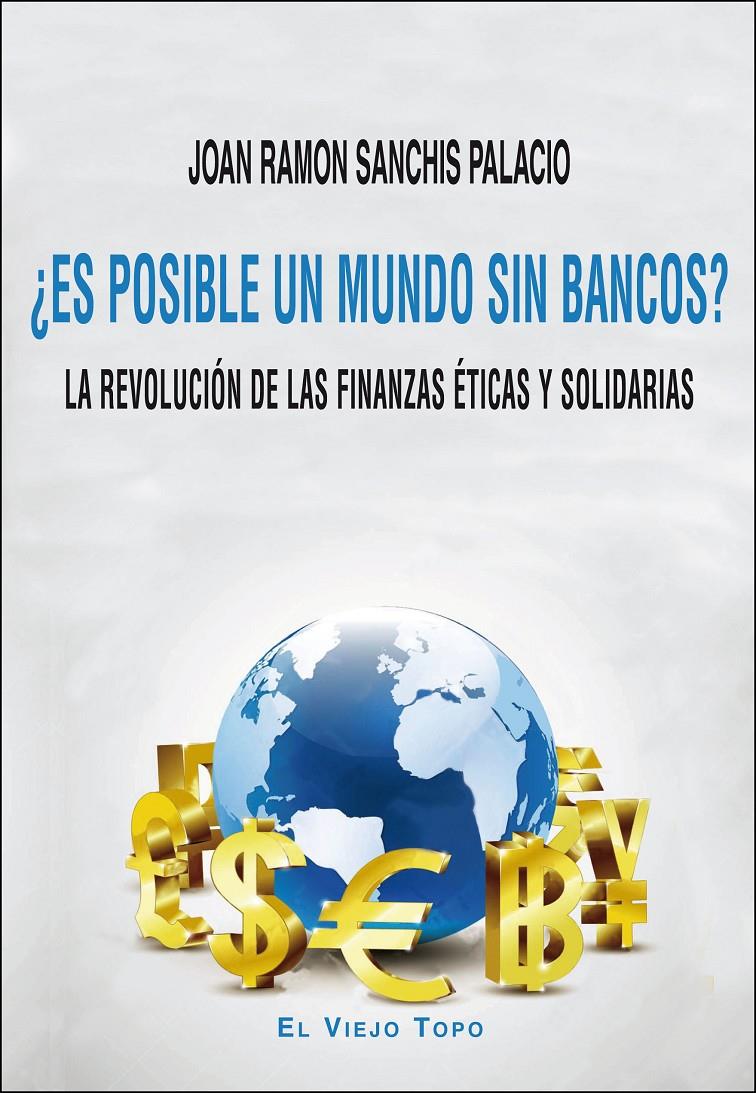 ¿Es posible un mundo sin bancos? | Sanchis Palacio, Joan Ramon