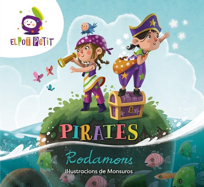 Pirates Rodamons | El Pot Petit,/Monsuros, | Cooperativa autogestionària