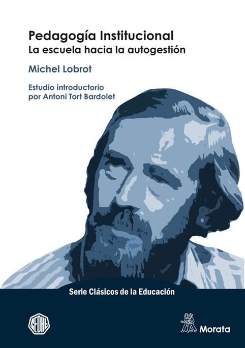 Pedagogía institucional. La escuela hacia la autogestión | Lobrot, Michel