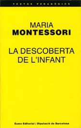 La descoberta de l'infant | Montessori, María