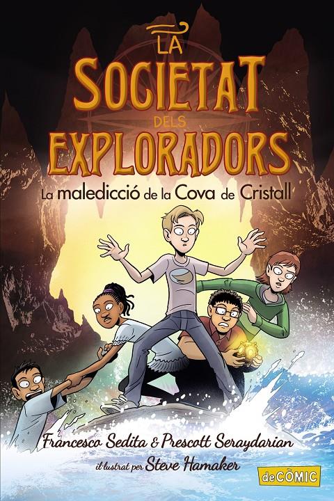 La Societat dels exploradors 2. La maledicció de la cova de cristall | Sedita, Francesco/Seraydarian, Prescott