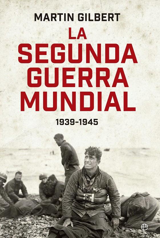 La Segunda Guerra Mundial | Gilbert, Martin
