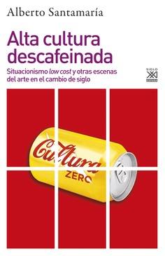 Alta cultura descafeinada | Alberto Santamaría | Cooperativa autogestionària
