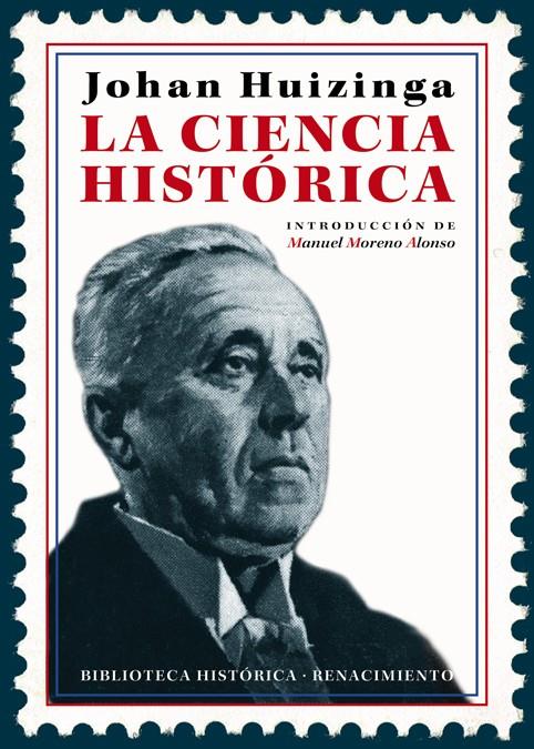 La ciencia histórica | Huizinga, Johan | Cooperativa autogestionària