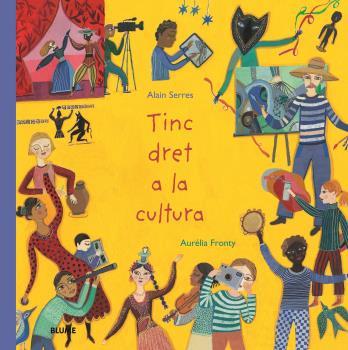 Tinc dret a la cultura | Serres, Alain/Fronty, Aurélia