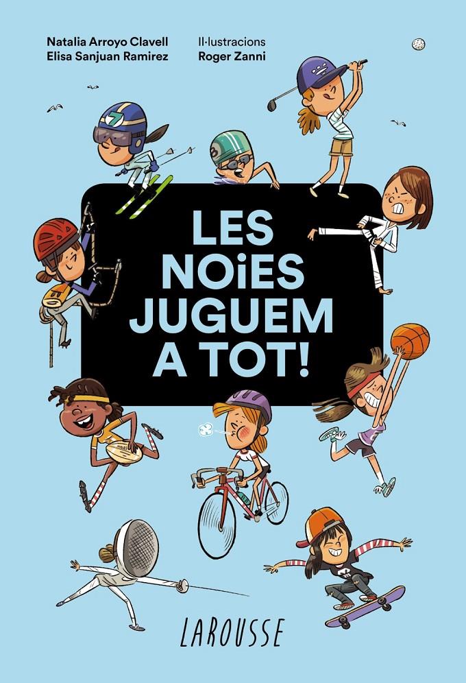 Les noies juguem a tot! | Arroyo Clavell, Natalia/Sanjuan Ramirez, Elisa | Cooperativa autogestionària