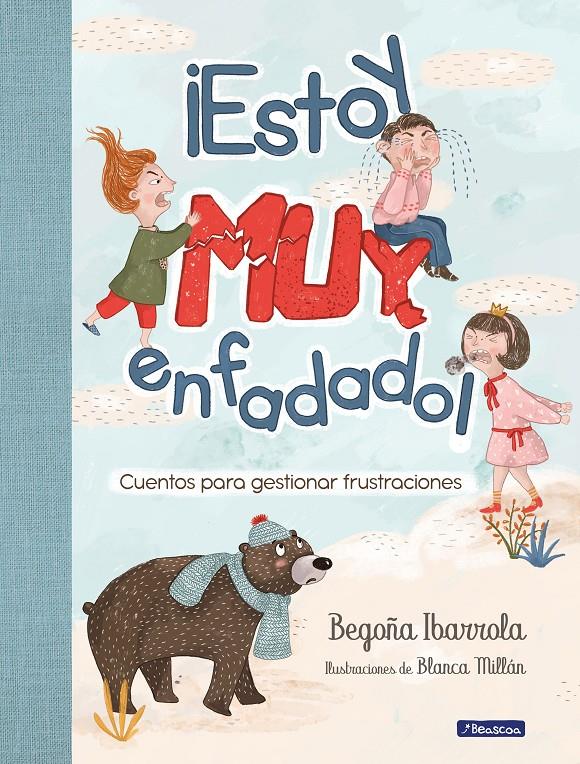 ¡Estoy muy enfadado! | Ibarrola, Begoña/Millán, Blanca
