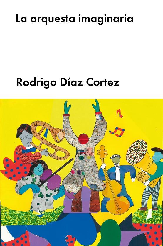 La orquesta imaginaria | Díaz Cortez, Rodrigo | Cooperativa autogestionària