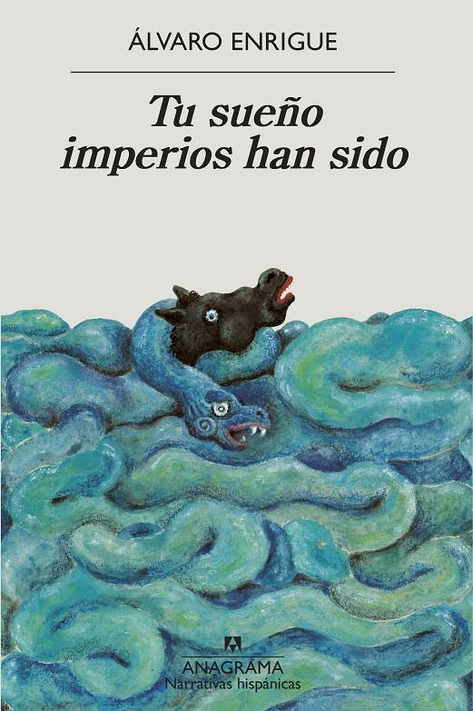 Tu sueño imperios han sido | Enrigue, Álvaro | Cooperativa autogestionària