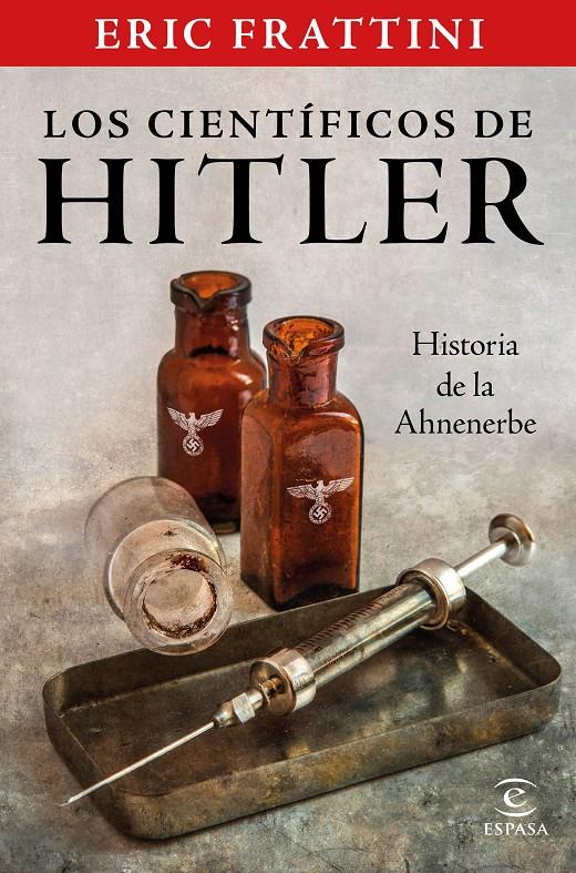 Los científicos de Hitler. Historia de la Ahnenerbe | Frattini, Eric