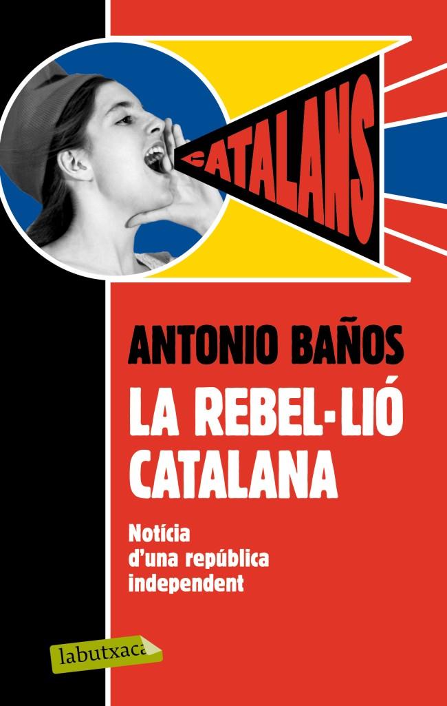 La rebel·lió catalana. | Baños, Antonio