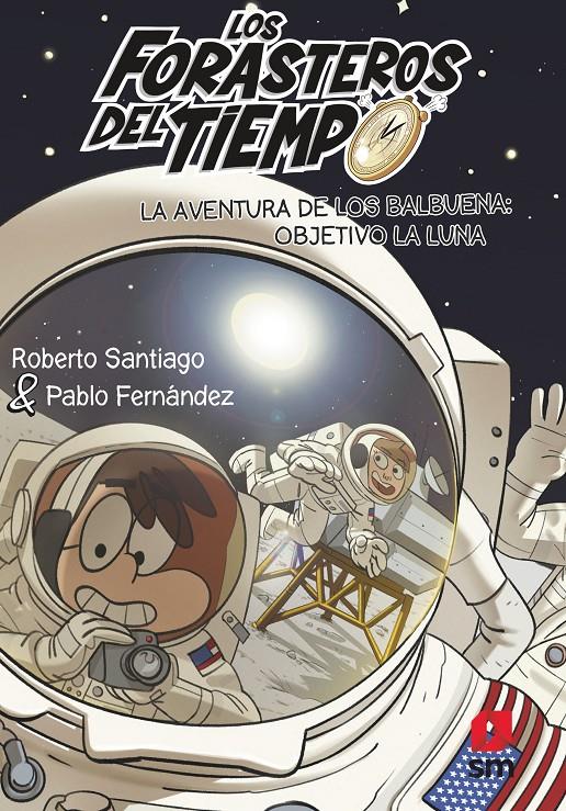 Los Forasteros del tiempo. La aventura de los Balbuena. Objetivo la Luna | Santiago, Roberto