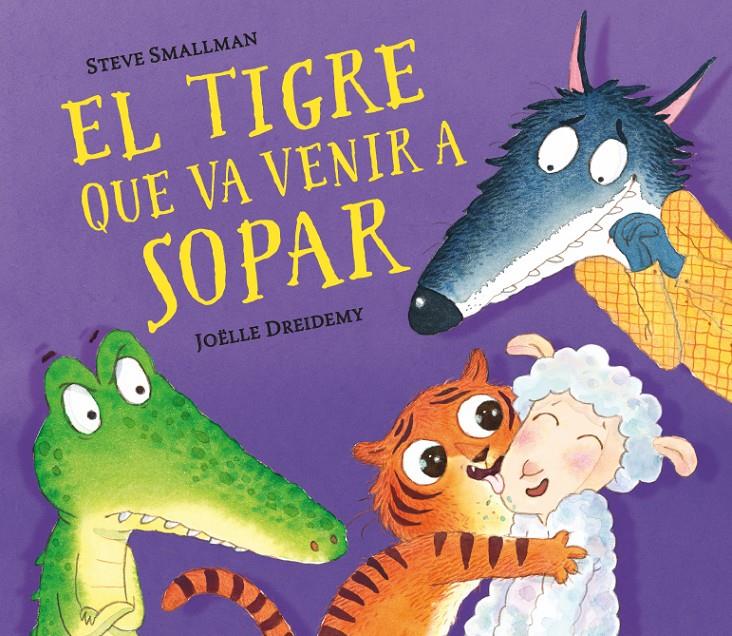 El tigre que va venir a sopar | Smallman, Steve/Dreidemy, Joëlle | Cooperativa autogestionària