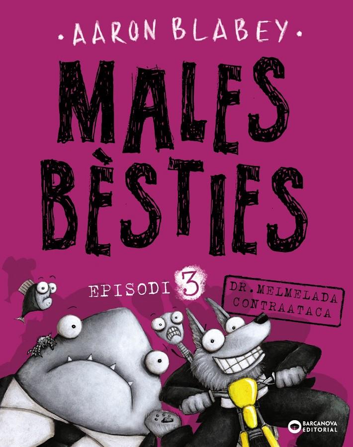 Males bèsties. Episodi 3 | Blabey, Aaron | Cooperativa autogestionària