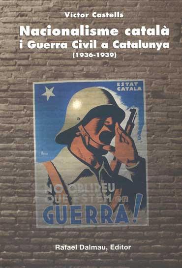 NACIONALISME CATALÀ I GUERRA CIVIL A CATALUNYA (1936-1939) | CASTELLS I BENOSA, VÍCTOR