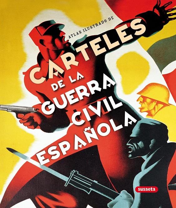 Carteles de la Guerra Civil española. Atlas ilustrado | Sanz, Jesús Andres