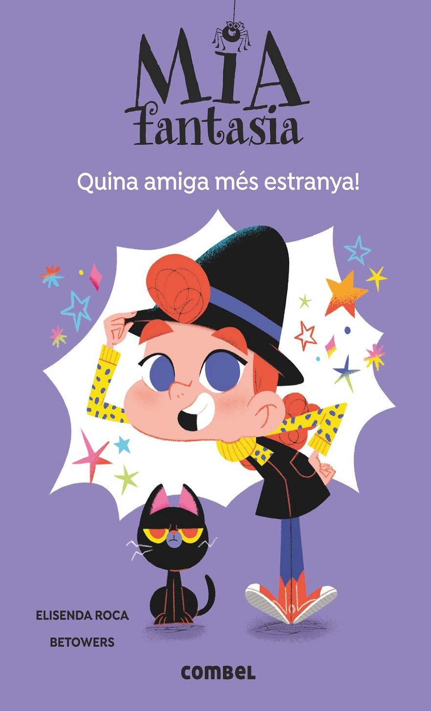 Mia Fantasia 1. Quina amiga més estranya! | Roca, Elisenda; Betowers