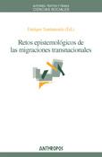 Retos epistemológicos de las migraciones transnacionales | Santamaría, Enrique