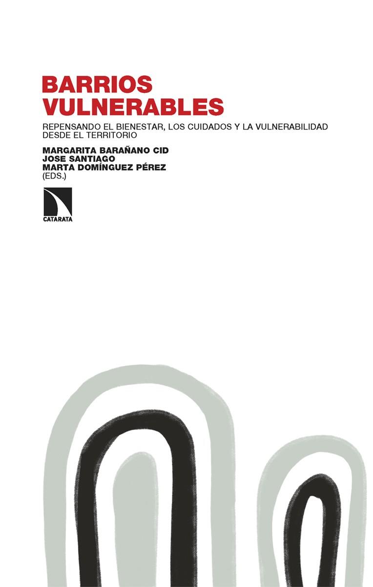 Barrios vulnerables | Barañano Cid, Margarita / Santiago, Jose / Domínguez Pérez, Marta