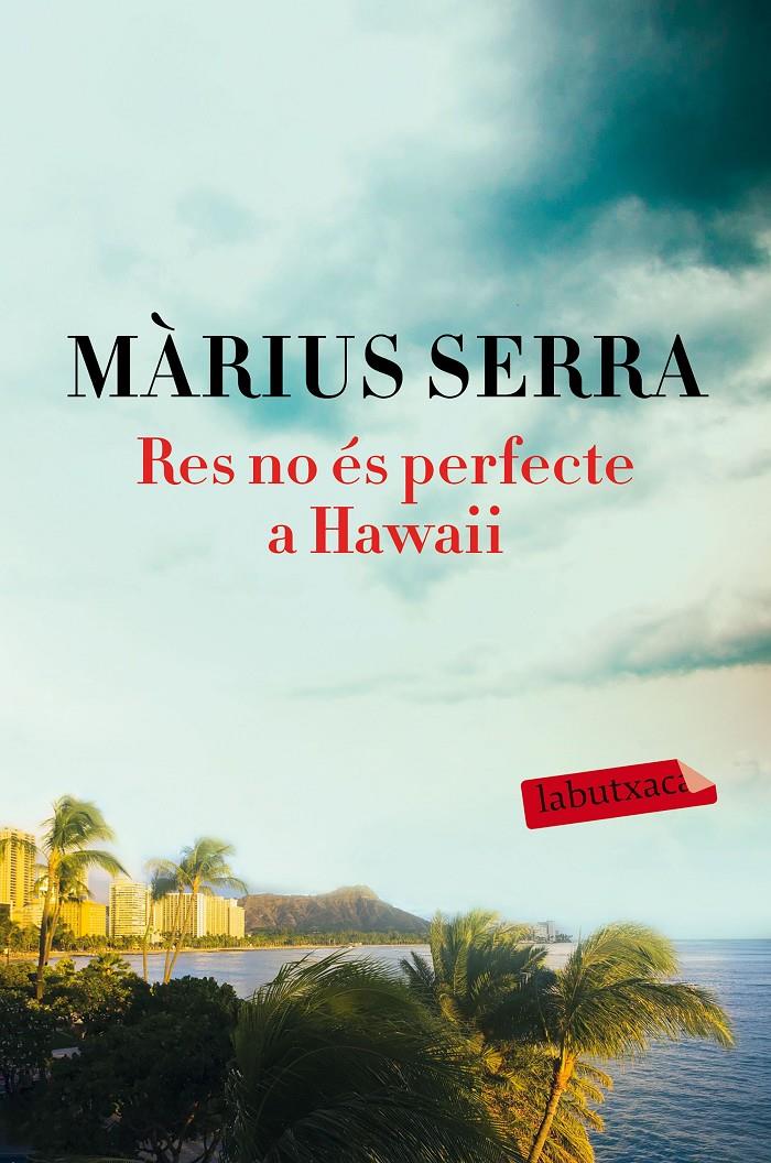 Res no és perfecte a Hawaii | Serra, Màrius | Cooperativa autogestionària
