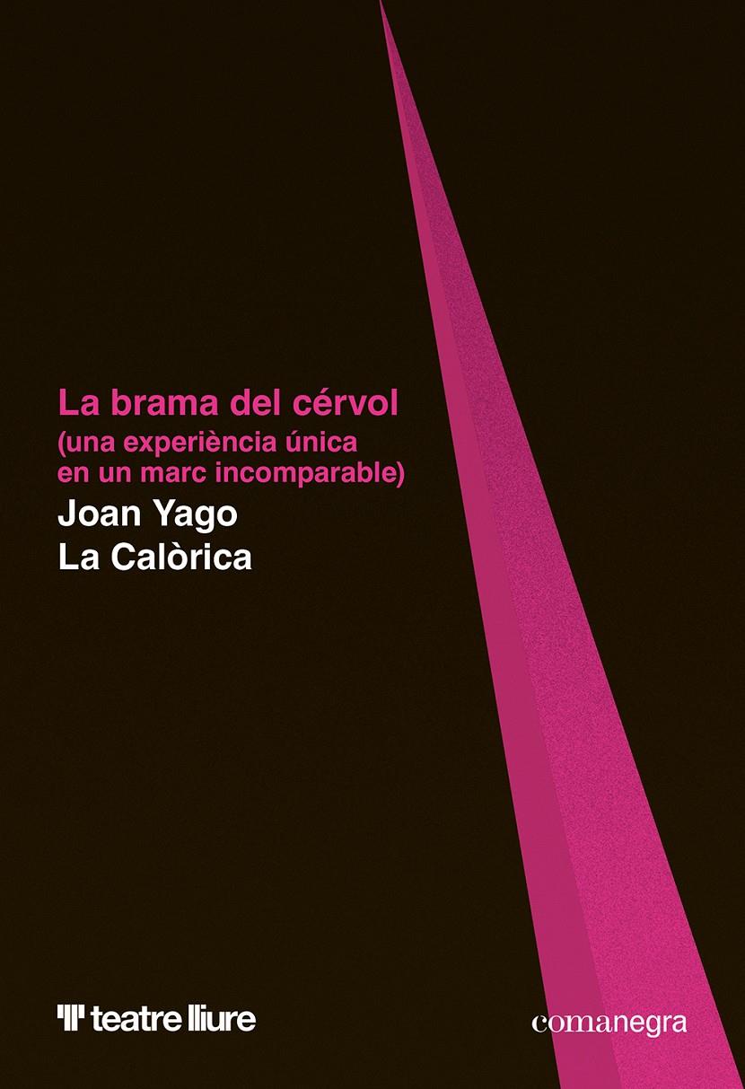 La brama del cérvol | Yago, Joan/La Calòrica | Cooperativa autogestionària