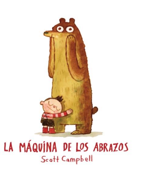 La máquina de los abrazos | Campbell, Scott | Cooperativa autogestionària