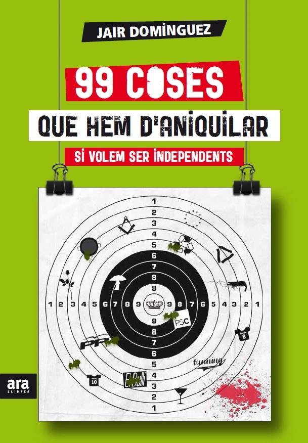 99 coses que hem d'aniquilar si volem ser independents | Domínguez Torregrossa, Jair