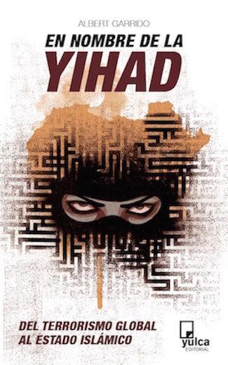 En nombre de la yihad | Albert Garrido