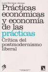 Prácticas económicas y economía de las prácticas: Crítica del postmodernismo liberal | Alonso, Luis Enrique