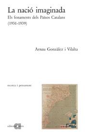 La nació imaginada: fonaments dels Països Catalans (1931-1939) | González, Arnau | Cooperativa autogestionària
