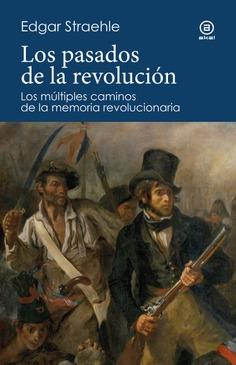 Los pasados de la revolución | Straehle Porras, Edgar Wilfried