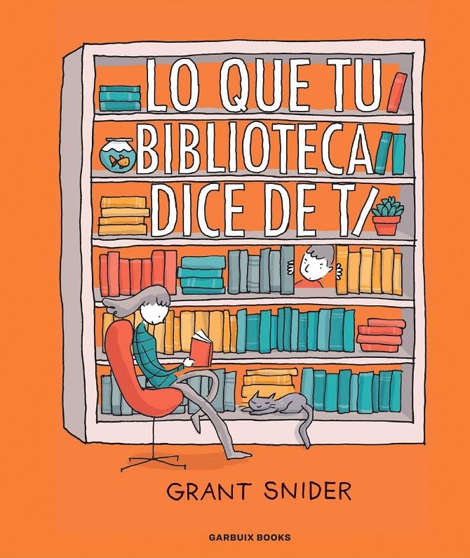 Lo que tu biblioteca dice de ti | Snider, Grant | Cooperativa autogestionària