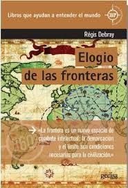 Elogio de las fronteras | Debray, Régis