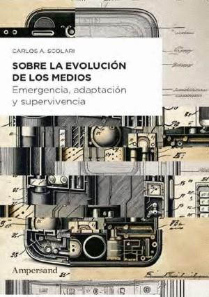 Sobre la evolución de los medios | Scolari, Carlos Alberto