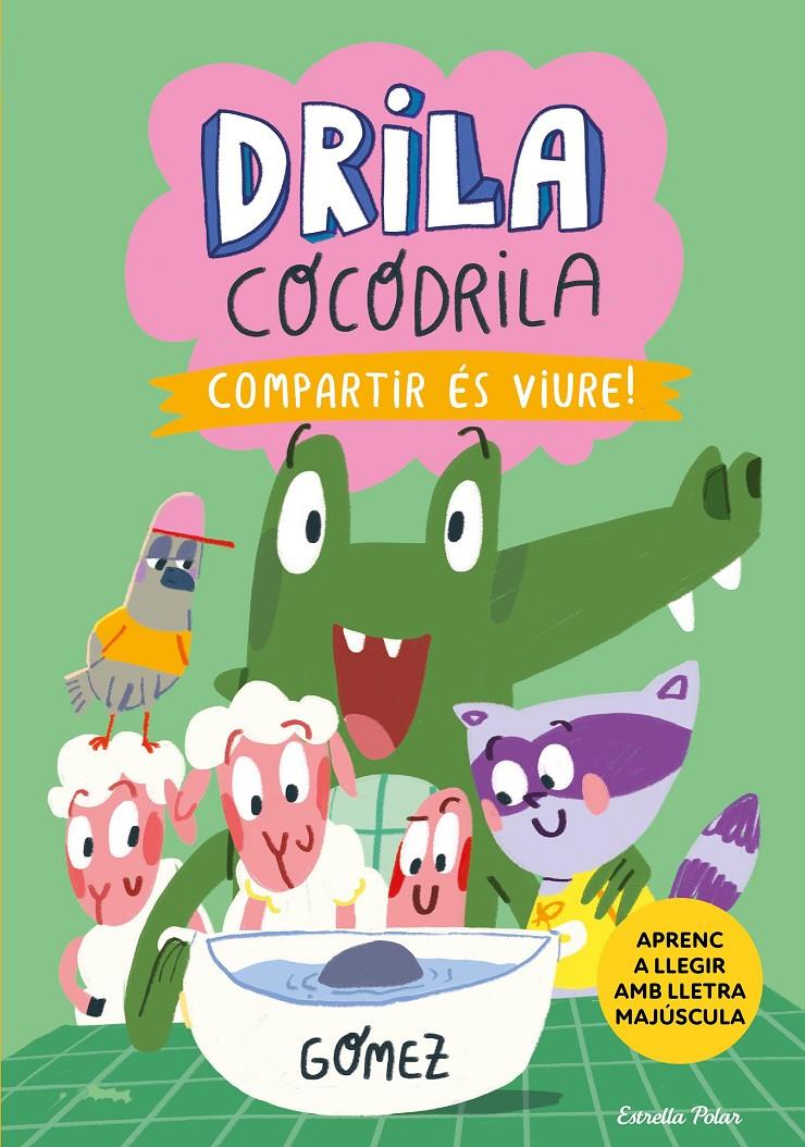Drila Cocodrila 6. Compartir és viure | Gómez