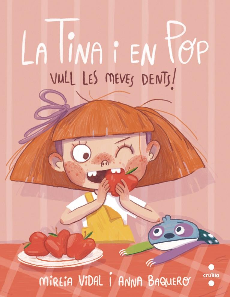 La Tina i en Pop. Vull les meves dents! | Vidal, Mireia; Baquero, Anna