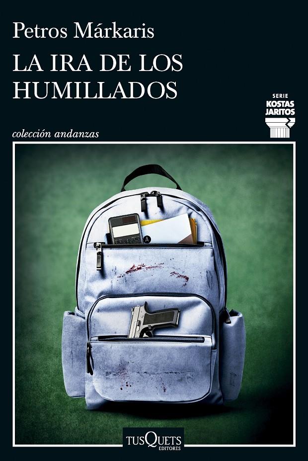 La ira de los humillados (Serie Kostas Jaritos 16) | Márkaris, Petros