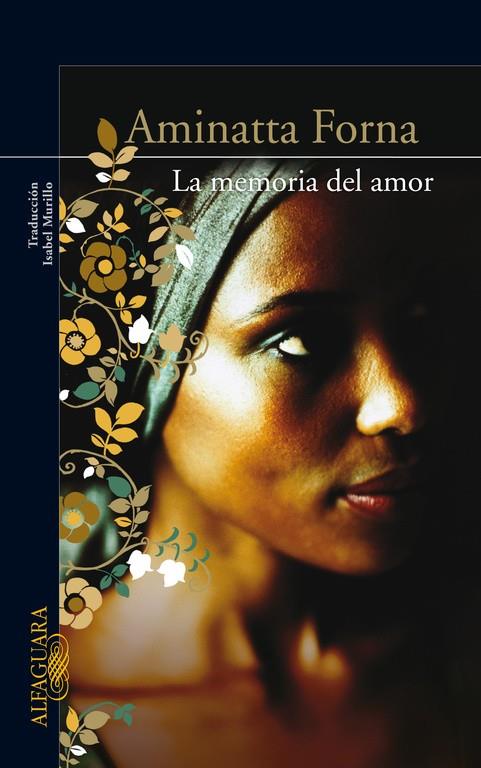 La memoria del amor | Forna, Aminatta