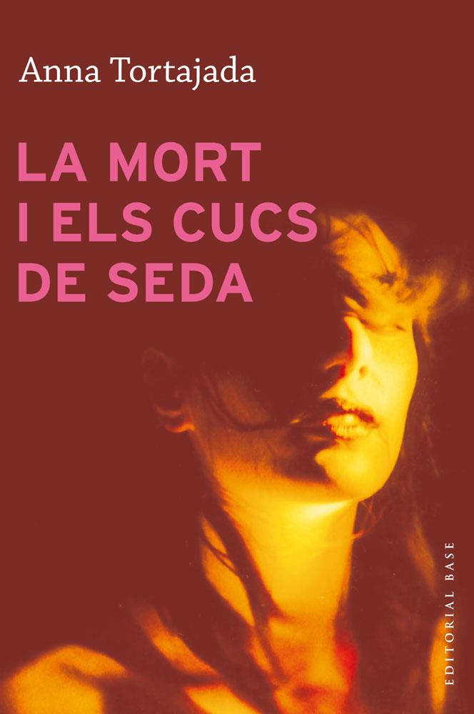 La mort i els cucs de seda | Tortajada, Anna